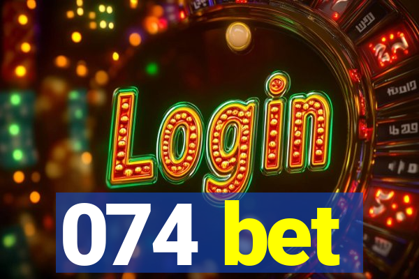 074 bet